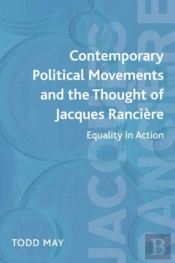 Contemporary Political Movements And The Thought Of Jacques Ranciere