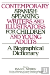 Contemporary Spanish-Speaking Writers And Illustrators For Children And Young Adults
