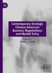 Contemporary Strategic Chinese American Business Negotiations And Market Entry