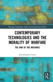 Contemporary Technologies And The Morality Of Warfare