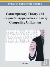 Contemporary Theory And Pragmatic Approaches In Fuzzy Computing Utilization
