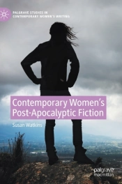 Contemporary Womenâ€™S Post-Apocalyptic Fiction