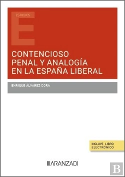 Bertrand.pt - Contencioso Penal Y Analogia En La España Liberal