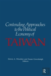 Contending Approaches To The Political Economy Of Taiwan