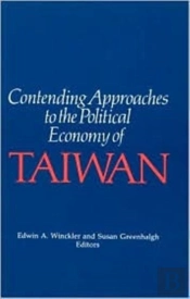 Contending Approaches To The Political Economy Of Taiwan