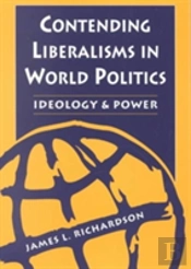 Contending Liberalisms In World Politics