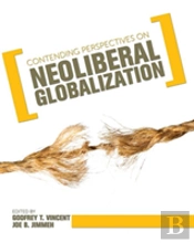 Contending Perspectives On Neoliberal Globalization