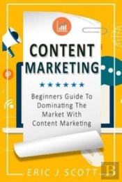 Content Marketing: Beginners Guide To Do