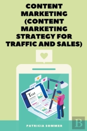 Content Marketing (Content Marketing Strategy For Traffic And Sales)