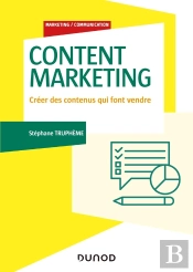 Content Marketing ; Créer Des Contenus Qui Font Vendre