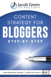 Content Strategy For Bloggers Step-By-Step
