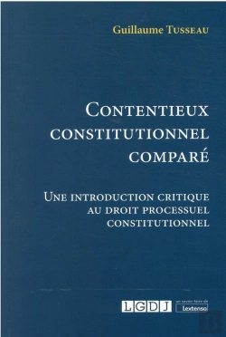 Bertrand.pt - Contentieux Constitutionnel Comparé : Une Introduction Critique Au Droit Processuel Constitutionnel