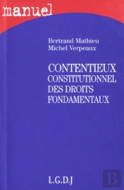 Contentieux Constitutionnel Des Droits Fondamentaux (1e Édition)