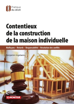 Bertrand.pt - Contentieux De La Construction De Maisons Individuelles : Malfaçons - Retards - Responsabilité - Résolution Des Conflits
