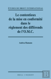 Contentieux De La Mise En Conformite Dans Le Reglement Des Differends De L'O.M.C. / Adjudicating Compliance In The Wto Dispute Settlement System