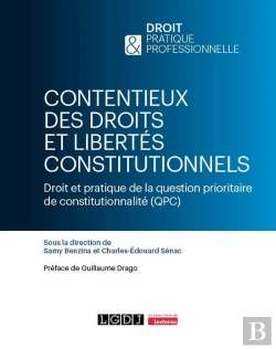 Bertrand.pt - Contentieux Des Droits Et Libertés Constitutionnels : Droit Et Pratique De La Question Prioritaire De Constitutionnalité (Qpc)