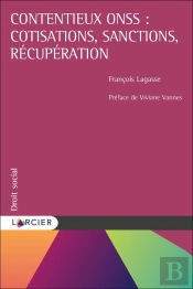 Contentieux Onss : Cotisations, Sanctions, Récupération