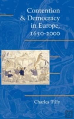 Bertrand.pt - Contention And Democracy In Europe, 1650â€“2000