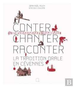 Bertrand.pt - Conter, Chanter, Raconter : La Tradition Orale En Cévennes