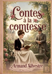 Contes A Comtesse - Des Recits Galants Et Spiritue