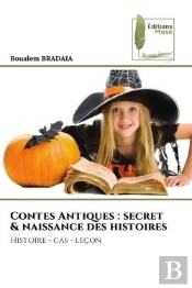 Contes Antiques : Secret & Naissance Des Histoires - Histoire - Cas - Lecon