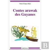 Contes Arawak Des Guyanes