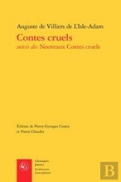 Contes Cruels ; Nouveaux Contes Cruels