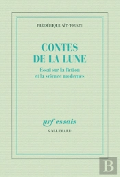 Contes De La Lune ; Essai Sur La Fiction Et La Science Modernes