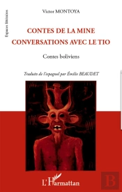Contes De La Mine ; Conversations Avec Le Tio ; Contes Boliviens