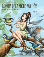Contes De La Roche-Aux-Fées Tome 3 ; Dans Le Secret Des Fées