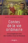 Contes De La Vie Ordinaire ; Une Octogénaire Livre Ses Recettes D'Une Vie Heureuse