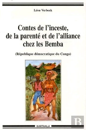 Contes De L'Inceste, De La Parenté Et De L'Alliance Chez Les Bemba (Rdc)