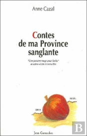 Contes De Ma Province Sanglante