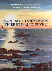 Contes De T'Cheu Nous, D'Hier Et D'Aujourd'Hui