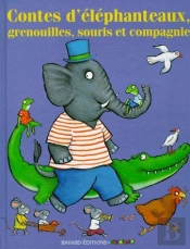 Contes D'Elephanteaux De Grenouilles De Souris Et Compagnie