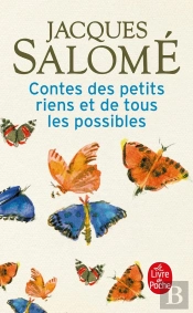 Contes Des Petits Riens Et De Tous Les Possibles
