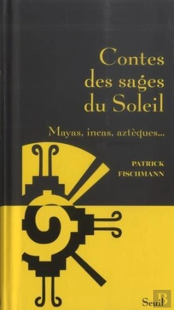 Bertrand.pt - Contes Des Sages Du Soleil : Mayas, Incas, Aztèques...