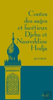 Contes Des Sages Et Facétieux Djeha Et Nasreddine Hodja