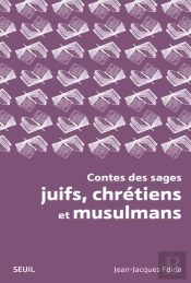 Contes Des Sages Juifs, Chrétiens Et Musulmans