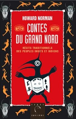 Bertrand.pt - Contes Du Grand Nord, Recits Traditionnels Des Peuples Inuits Et Indiens