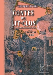 Contes Du Lit-Clos : Récits & Légendes Bretonnes En Vers ; Chansons À Dire