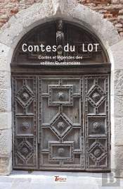 Contes Du Lot : Contes Et Légendes Des Veillées Quercynoises