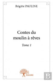 Contes Du Moulin A Reves - Tome 1