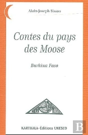 Contes Du Pays Des Moose ; Burkina Faso