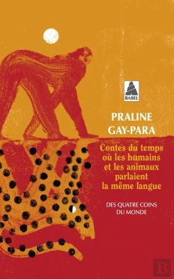 Bertrand.pt - Contes Du Temps Ou Les Humains Et Les Animaux Parlaient La Même Langue : Des Quatre Coins Du Monde