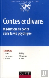 Contes Et Divans ; Médiation Du Conte Dans La Vie Psychique (4e Édition)