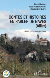 Contes Et Histoires En Parler De Naves (Allier) ; Corpus Textuel Transcrit Et Traduit