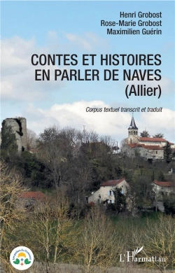 Bertrand.pt - Contes Et Histoires En Parler De Naves (Allier) ; Corpus Textuel Transcrit Et Traduit