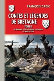 Contes Et Légendes De Bretagne Tome 2 ; Les Bienheureux, L'Enfer Et Les Démons, Les Revenants, Les Suppôts Du Diable