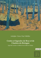 Contes Et Légendes De Bruz Et De Chartres-De-Bretagne : Légendes Rurales Et Folklore Local D'Ille-Et-Vilaine